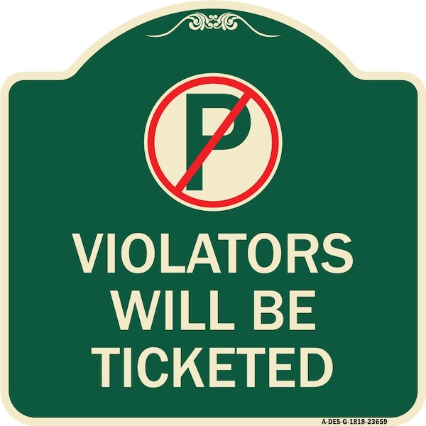 Signmission No Parking Violators Will Ticketed Heavy-Gauge Aluminum Architectural Sign, 18" x 18", G-1818-23659 A-DES-G-1818-23659 - main